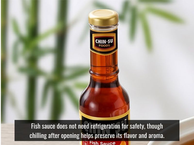 Fish sauce can remains safe without refrigeration