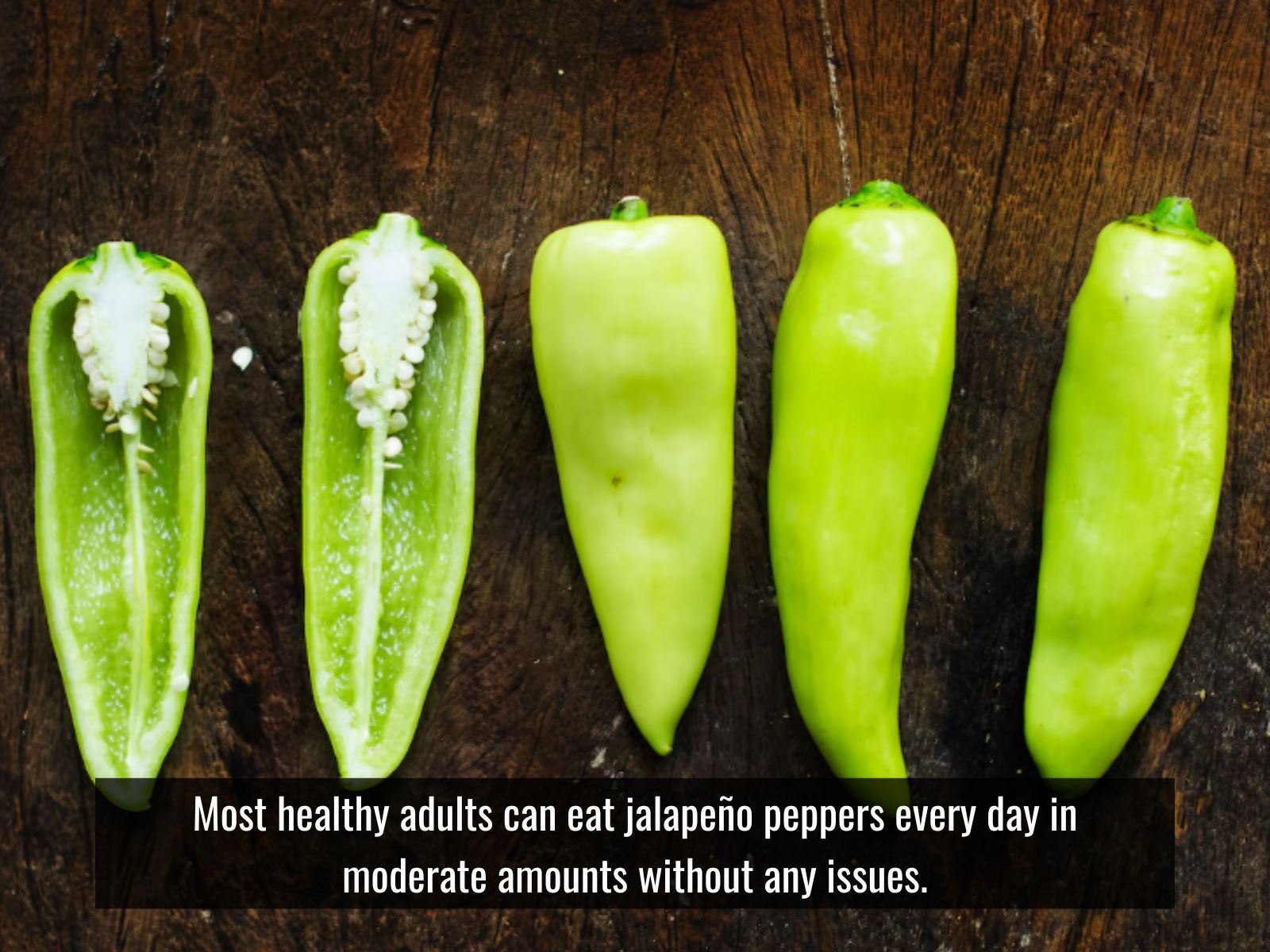 most healthy adults can eat jalapeño peppers every day in moderate amounts