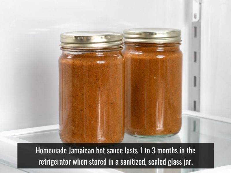 Store Jamaican hot sauce in a sealed jar in the fridge