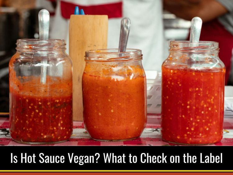 Is Hot Sauce Vegan? What to Check on the Label