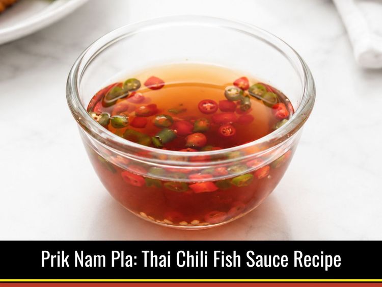 Prik Nam Pla: Thai Chili Fish Sauce Recipe