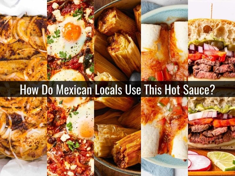 Locals using Mexican hot sauce on tacos, huevos rancheros, tamales, enchiladas, and tortas