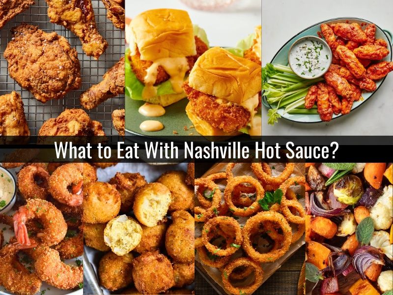 Foods to eat with Nashville hot sauce