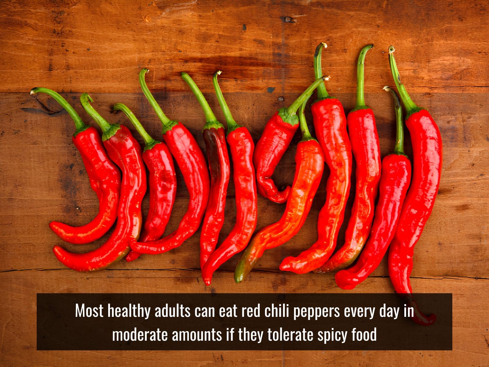Moderate daily serving of red chili peppers